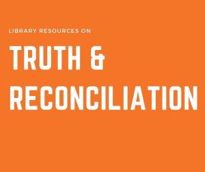 White text Library Resources on Truth & Reconciliation orange background